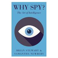 Why Spy? On the Art of Intelligence