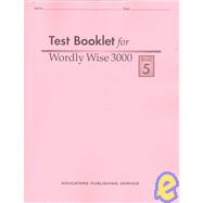 Test Booklet for Wordly Wise 3000, Book 5 Grade 8
