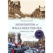 Hunstanton & Wells-Next-the-Sea Through Time Revised Edition