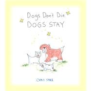 Dogs Don't Die, Dogs Stay