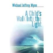 A Child's Walk into the Light