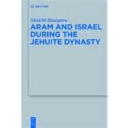 Aram and Israel During the Jehuite Dynasty