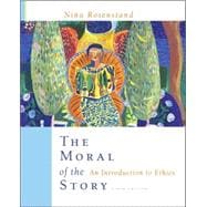 The Moral Of The Story: An Introduction to Ethics