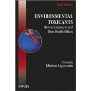 Environmental Toxicants : Human Exposures and Their Health Effects