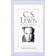 C. S. Lewis : His Life and Thought