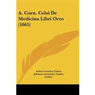 A. Corn. Celsi De Medicina Libri Octo