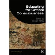 Educating for Critical Consciousness in Challenging Times