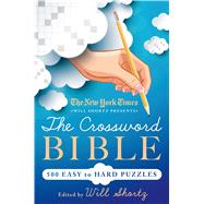 The New York Times Will Shortz Presents The Crossword Bible 500 Easy to Hard Puzzles