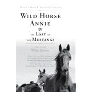 Wild Horse Annie and the Last of the Mustangs : The Life of Velma Johnston
