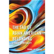 The Tao of Asian American Belonging