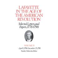 Lafayette in the Age of the American Revolution?Selected Letters and Papers, 1776?1790: April 1, 1781?December 23, 1781