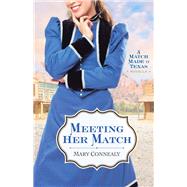 Meeting Her Match: A Match Made in Texas Novella 4