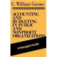Accounting and Budgeting in Public and Nonprofit Organizations A Manager's Guide