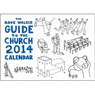 The Dave Walker Guide to the Church 2014 Calendar