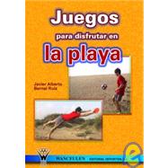 Juegos Para Disfrutar En La Playa/Games to Enjoy at the Beach