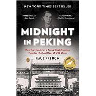 Midnight in Peking How the Murder of a Young Englishwoman Haunted the Last Days of Old China