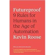 Futureproof 9 Rules for Humans in the Age of Automation