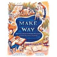 Make Way The Story of Robert McCloskey, Nancy Schön, and Some Very Famous Ducklings book cover, ISBN 9780593373361