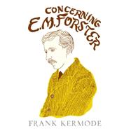 Concerning E.m. Forster: Em Forster and His Contemporaries