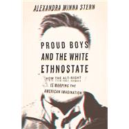 Proud Boys and the White Ethnostate How the Alt-Right Is Warping the American Imagination
