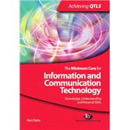 The Minimum Core for Information and Communication Technology: Knowledge, Understanding and Personal Skills