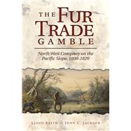The Fur Trade Gamble