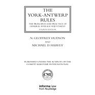 The York-Antwerp Rules: The Principles and Practice of General Average Adjustment