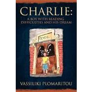Charlie - A Boy with Reading Difficulties and His Dream