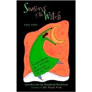 Seasons of the Witch Celebrating the 8 Wiccan Festivals of the Year