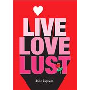 Live, Love, Lust,9781627783361