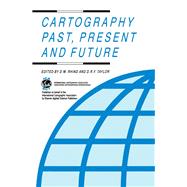 Cartography Past, Present, and Future - a Festschrift for F. J. Ormeling : Published on Behalf of the International Cartographic Association