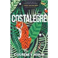 Costalegre A Novel Inspired By Peggy Guggenheim and Her Daughter