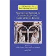 Practices of Gender in Late Medieval and Early Modern Europe