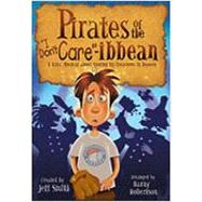 Pirates of the 'i Don't Care'-Ibbean: A Kids' Musical about Storing Up Treasures in Heaven [With DVD]