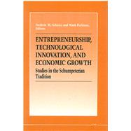 Entrepreneurship, Technological Innovation, and Economic Growth