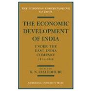 The Economic Development of India under the East India Company 1814â€“58: A Selection of Contemporary Writings