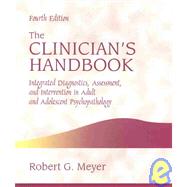 The Clinician's Handbook: Integrated Diagnostics, Assessment, and Intervention in Adult and Adolescent Psychopathology