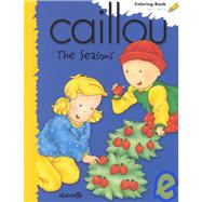 Caillou the Seasons: The Seasons