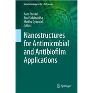 Nanostructures for Antimicrobial and Antibiofilm Applications