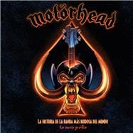 Motörhead La historia de la banda más ruidosa del mundo (La novela gráfica)