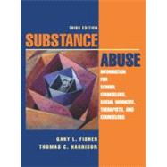 Substance Abuse : Information for School Counselors, Social Workers, Therapists, and Counselors