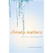 Climate Matters Ethics in a Warming World