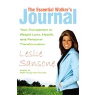 Essential Walker's Journal : Your Companion to Weight Loss, Health, and Personal Transformation