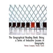 The Geographical Reading Book: Being a Series of Inductive Lessons in Geography