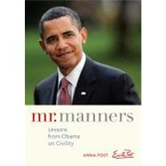 Mr. Manners Lessons from Obama on Civility