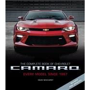 The Complete Book of Chevrolet Camaro, 2nd Edition Every Model Since 1967