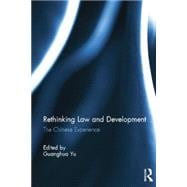 Rethinking Law and Development: The Chinese experience