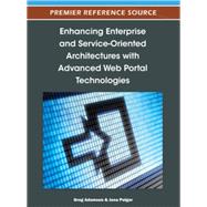 Enhancing Enterprise and Service-oriented Architectures With Advanced Web Portal Technologies