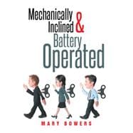 Mechanically Inclined & Battery Operated