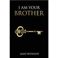I Am Your Brother